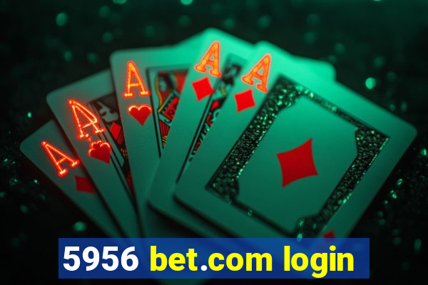 5956 bet.com login